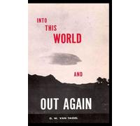 George W Van Tassel George W. Van Tasse Into This World and Out Agai (Tascabile)