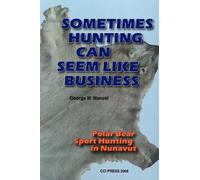 George W. Wenzel Sometimes Hunting Can Seem Like Business (Tascabile)