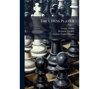 George Walker Benjamin Franklin The Chess Player (Tascabile)