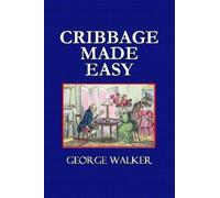 George Walker Cribbage Made Easy - The Cribbage Player's Textbook (Tascabile)