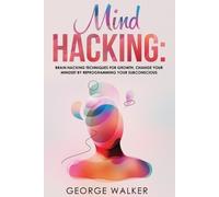 George Walker Mind Hacking (Tascabile)