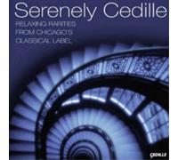George Walker Serenely Cedille: Relaxing Rarities from Chicago's Classical (CD)