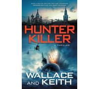George Wallace Don Keith Hunter Killer (Tascabile) Hunter Killer
