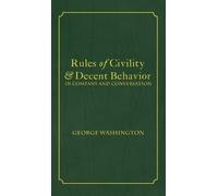 George Washingt Rules of Civility & Decent Behavior In Compan (Copertina rigida)