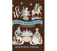 George Washington, An Initial Biography