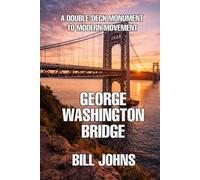 George Washington Bridge: A Double-Deck Monument to Modern Movement
