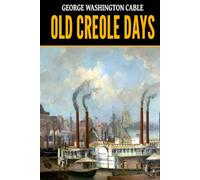 George Washington Cable: Old Creole Days