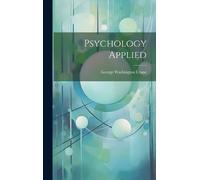 George Washington Crane Psychology Applied (Copertina rigida)
