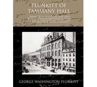George Washington Plunkitt Plunkitt of Tammany Hall (Tascabile)