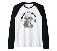George Washington Se Non Sei Il Primo Sei L'Ultimo Maglia con Maniche Raglan
