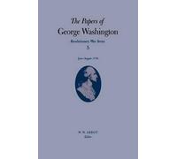 George Washington The Papers of George Washington Volume 5 (Copertina rigida)