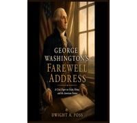 George Washington's Farewell Address: A Civic Paper on Unity, Virtue, and the American Future