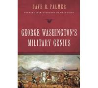 George Washington's Military Genius by David R. Palmer (2012-05-28)