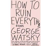 George Watsky How to Ruin Everything (Tascabile)