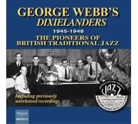 George Webb's Dixielander 1945-1948 the Pioneers of British Traditional Jaz (CD)
