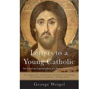 George Weigel Letters to a Young Catholic (Tascabile)