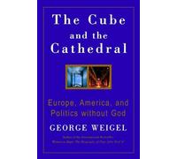 George Weigel The Cube and the Cathedral (Tascabile)