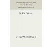 George Wharton Pepper In the Senate (Copertina rigida) Anniversary Collection
