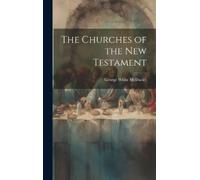 George White McDaniel The Churches of the New Testament (Copertina rigida)