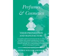 George William As Perfumes and Cosmetics their Preparation and Manuf (Tascabile)