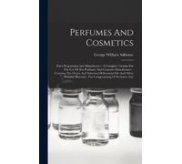 George William Askinson Perfumes And Cosmetics (Copertina rigida)