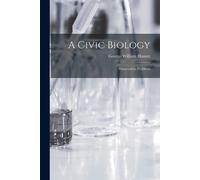George William Hunter A Civic Biology (Tascabile)
