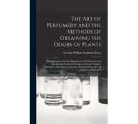 George William The Art of Perfumery and the Methods of Obtai (Copertina rigida)