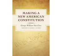 George William Van Cleve Making a New American Constitution (Tascabile)