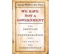 George William Van Cleve We Have Not a Government (Tascabile)