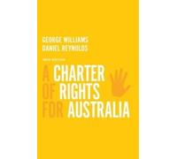 George Williams Daniel Reynolds A Charter of Rights for Australia (Tascabile)