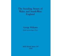 George Williams The standing stones of Wales and South-West England (Tascabile)