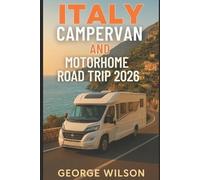 George Wilson Italy Campervan And Motorhome Road Trip 2026 (Tascabile)