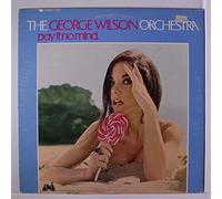 GEORGE WILSON - pay it no mind