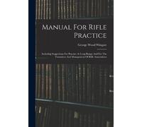 George Wood Wingate Manual For Rifle Practice (Tascabile)