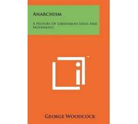 George Woodcock Anarchism (Tascabile)