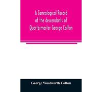 George Woolwort A genealogical record of the descendants of Quarterm (Tascabile)