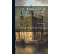 George Worley The Priory Church of St. Bartholomew-The-Great, Smithf (Tascabile)