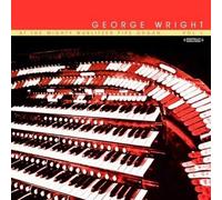 George Wright At The Mighty Wurlitzer Pipe Organ, Vol. 1 (Digitally Remastered)