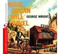 George Wright Have Organ Will Travel (Digitally Remastered) (CD)