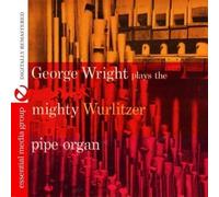 George Wright Plays The Mighty Wurlitzer Pipe Organ (Digitally Remastered) (CD)