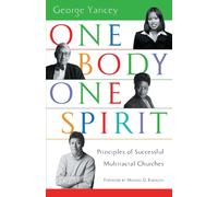George Yancey Mi One Body, One Spirit: Principles of Successful Mult (Tascabile)