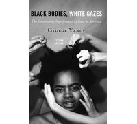 George Yancy Black Bodies, White Gazes (Copertina rigida)