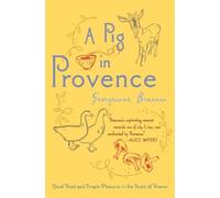 Georgeanne Brennan A Pig in Provence (Tascabile)
