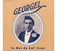 Georgel - Le Roi Du Caf'Conc'