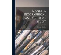 Georges 1897-1962 Bataille Manet a Biographical and Critical Study (Tascabile)
