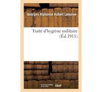 Georges Alphonse Hubert Lemoine Traité d'Hygiène Militaire (Tascabile)