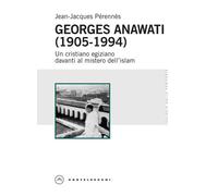 Georges Anawati (1905-1994). Un cristiano egiziano davanti al mis