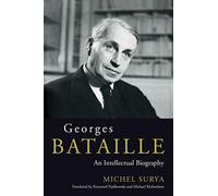 Georges Bataille: An Intellectual Biography - NUOVO