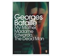 Georges Bataille My Mother, Madame Edwarda, The Dead Man (Tascabile)