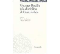 Georges Bataille o la disciplina dell'irriducibile